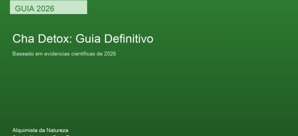 Cha Detox: Guia Definitivo 2026 - Suplemento natural com evidencia cientifica