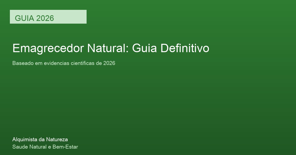 Emagrecedor Natural: Guia Definitivo 2026 - Suplemento natural com evidencia cientifica