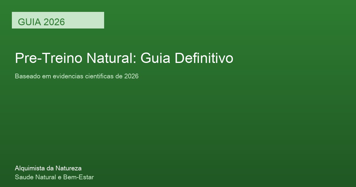 Pre-Treino Natural: Guia Definitivo 2026 - Suplemento natural com evidencia cientifica