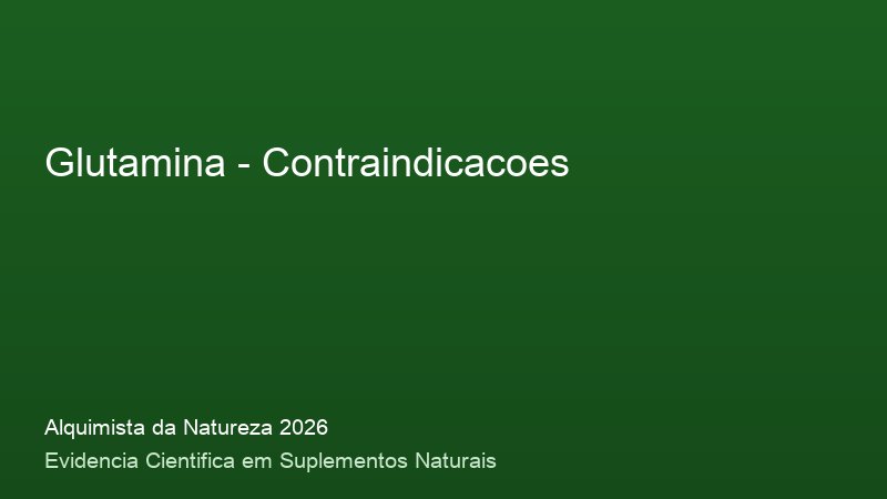 Glutamina: Guia Definitivo com Base Cientifica 2026 Contraindicacoes do Glutamina: consulta medica e precaucoes de seguranca 2026