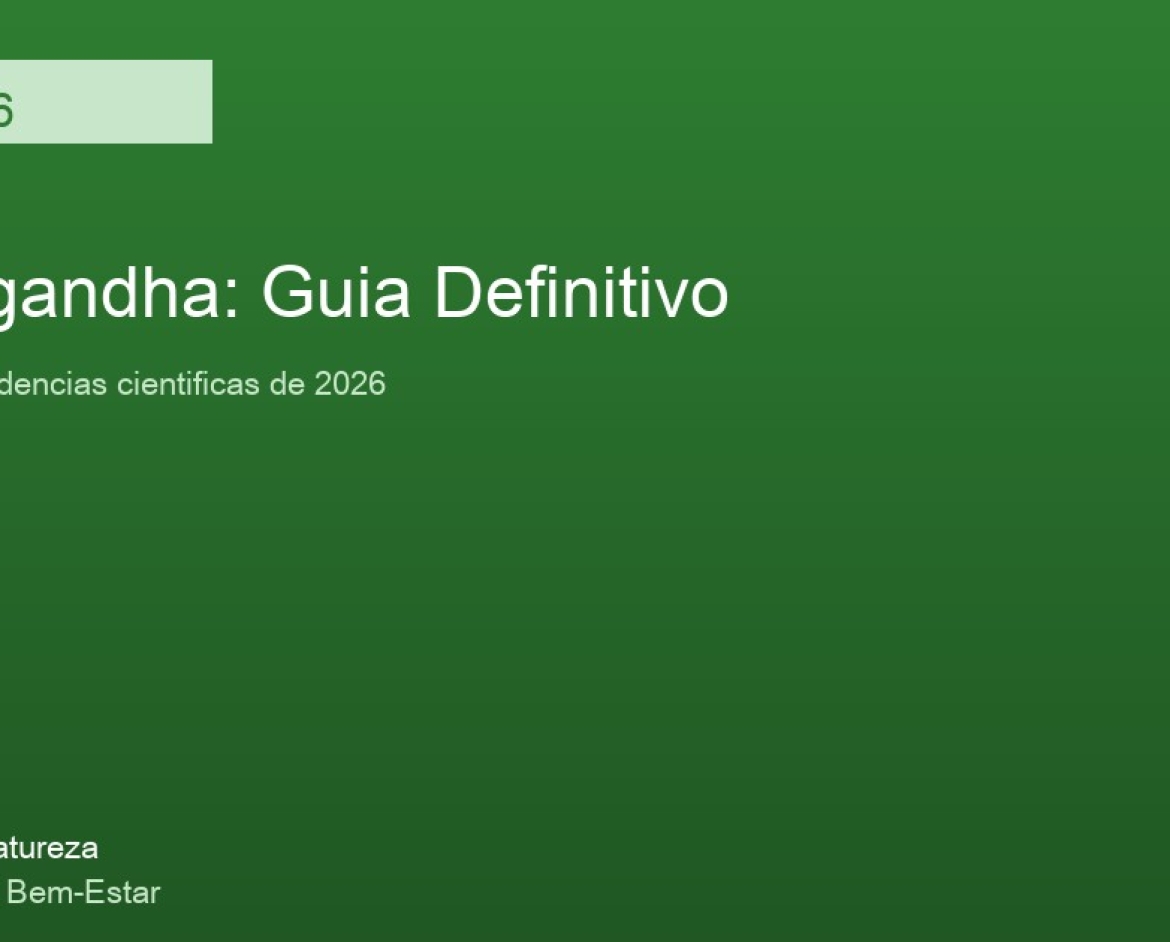 Ashwagandha: Guia Definitivo 2026 - Suplemento natural com evidencia cientifica