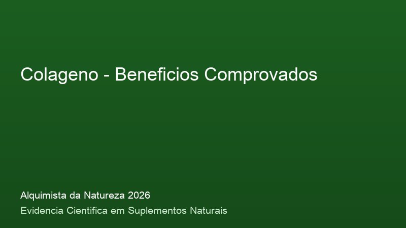 Beneficios do Colageno: resultados clinicos comprovados em 2026