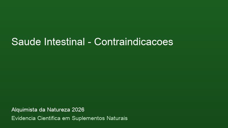 Saude Intestinal: Guia Definitivo com Base Cientifica 2026 Contraindicacoes do Saude Intestinal: consulta medica e precaucoes de seguranca 2026