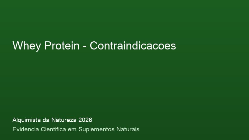 Whey Protein: Guia Definitivo com Base Cientifica 2026 Contraindicacoes do Whey Protein: consulta medica e precaucoes de seguranca 2026